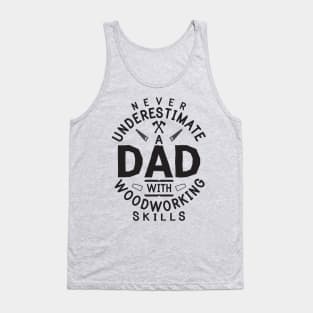 Funny Woodworking Carpentry Shirt For Carpenter Dad Gift For Do It Yourself Dads DIY / Handyman Dad Gift / Never Underestimate A Dad Old Man Tank Top